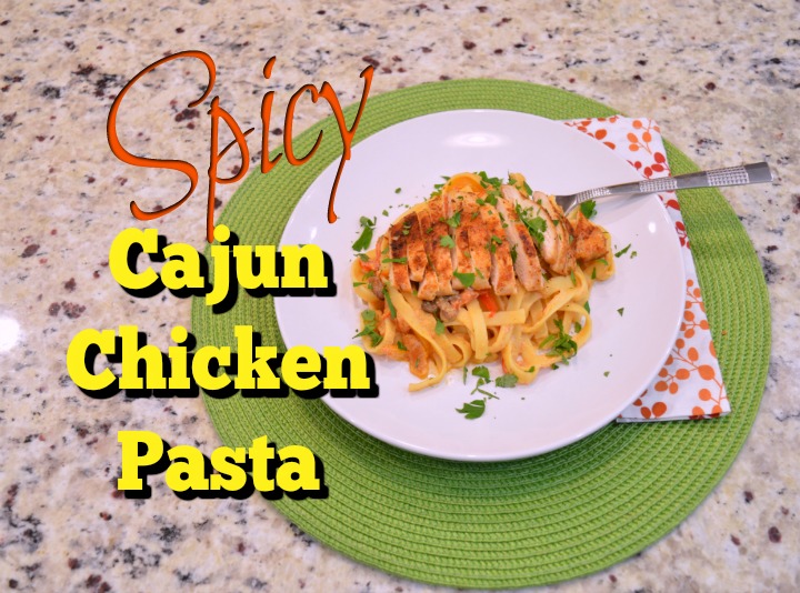 Spicy Cajun Chicken&nbsp;Pasta