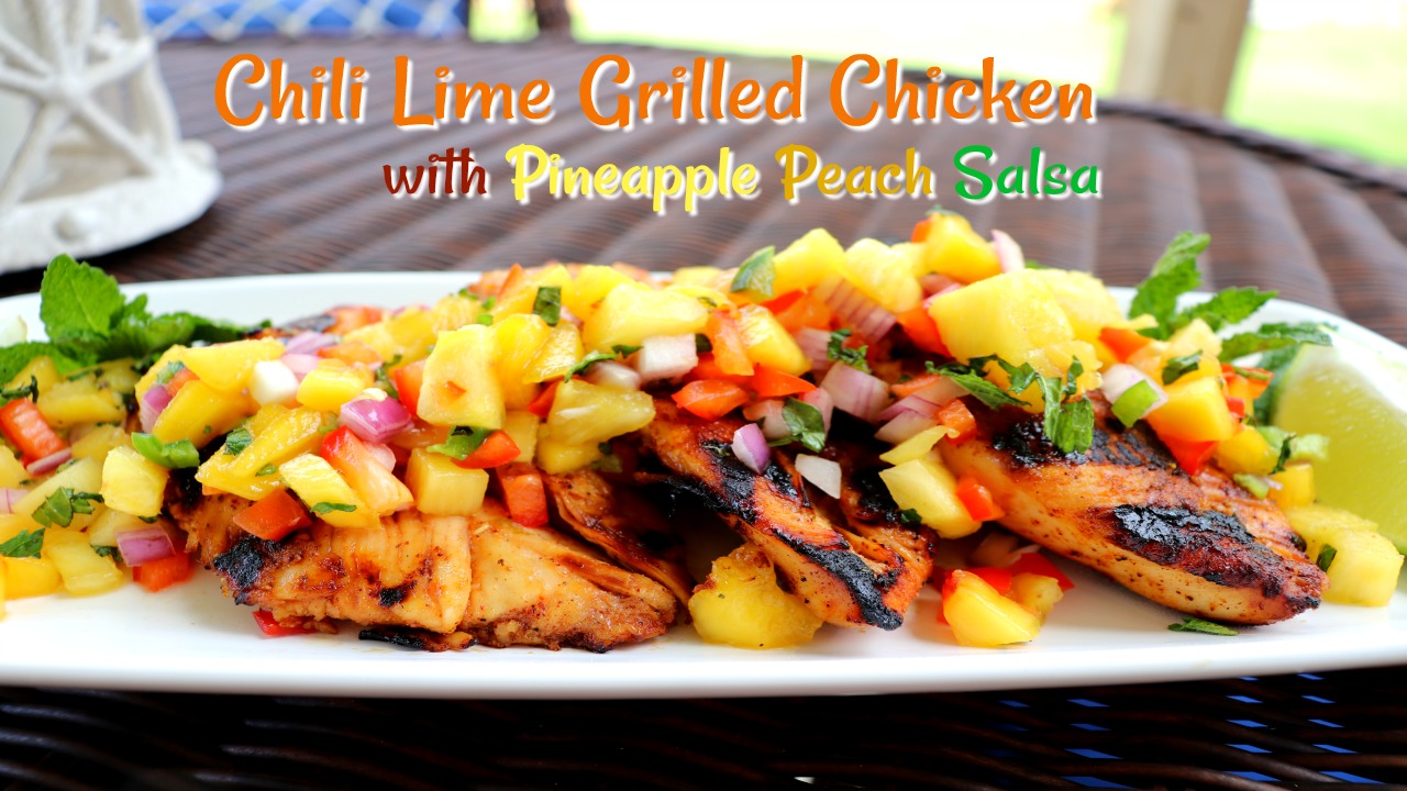Chili Lime Chicken with Pineapple Peach Salsa